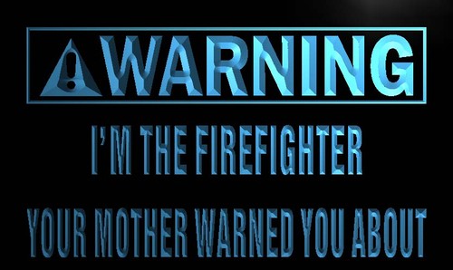 Warning I'm the Firefighter Neon Light Sign